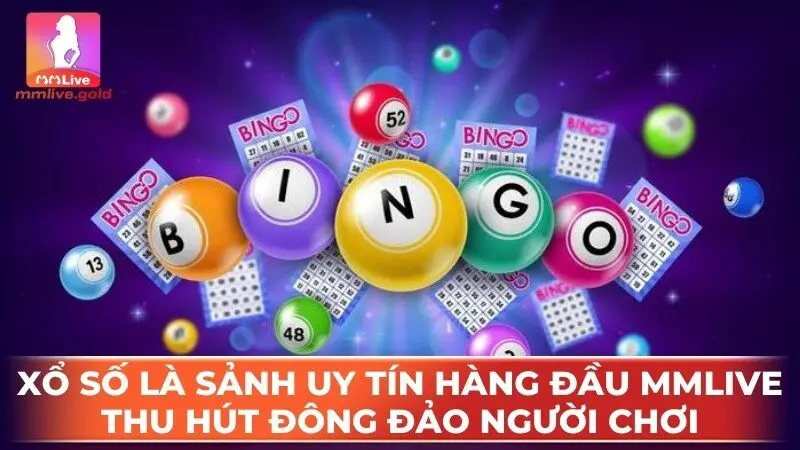 Xổ số là sảnh uy tín hàng đầu MMLive thu hút đông đảo người chơi